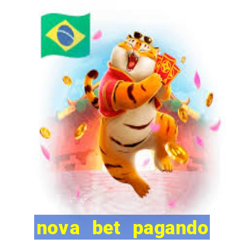 nova bet pagando no cadastro